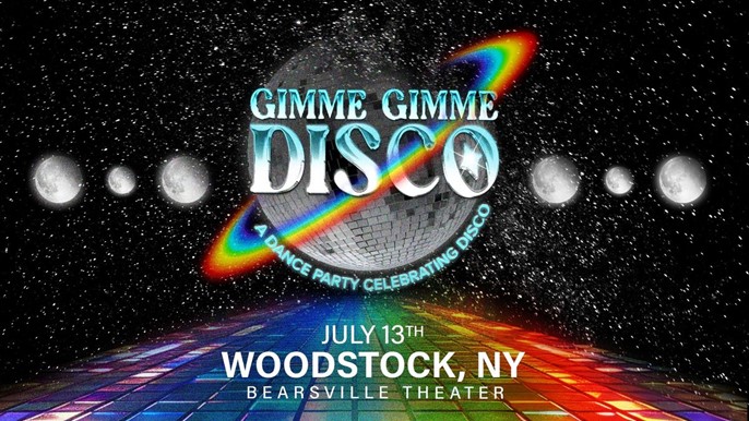 july 13th Gimme Gimme disco in Woodstock, Ny at the Bearsville theater