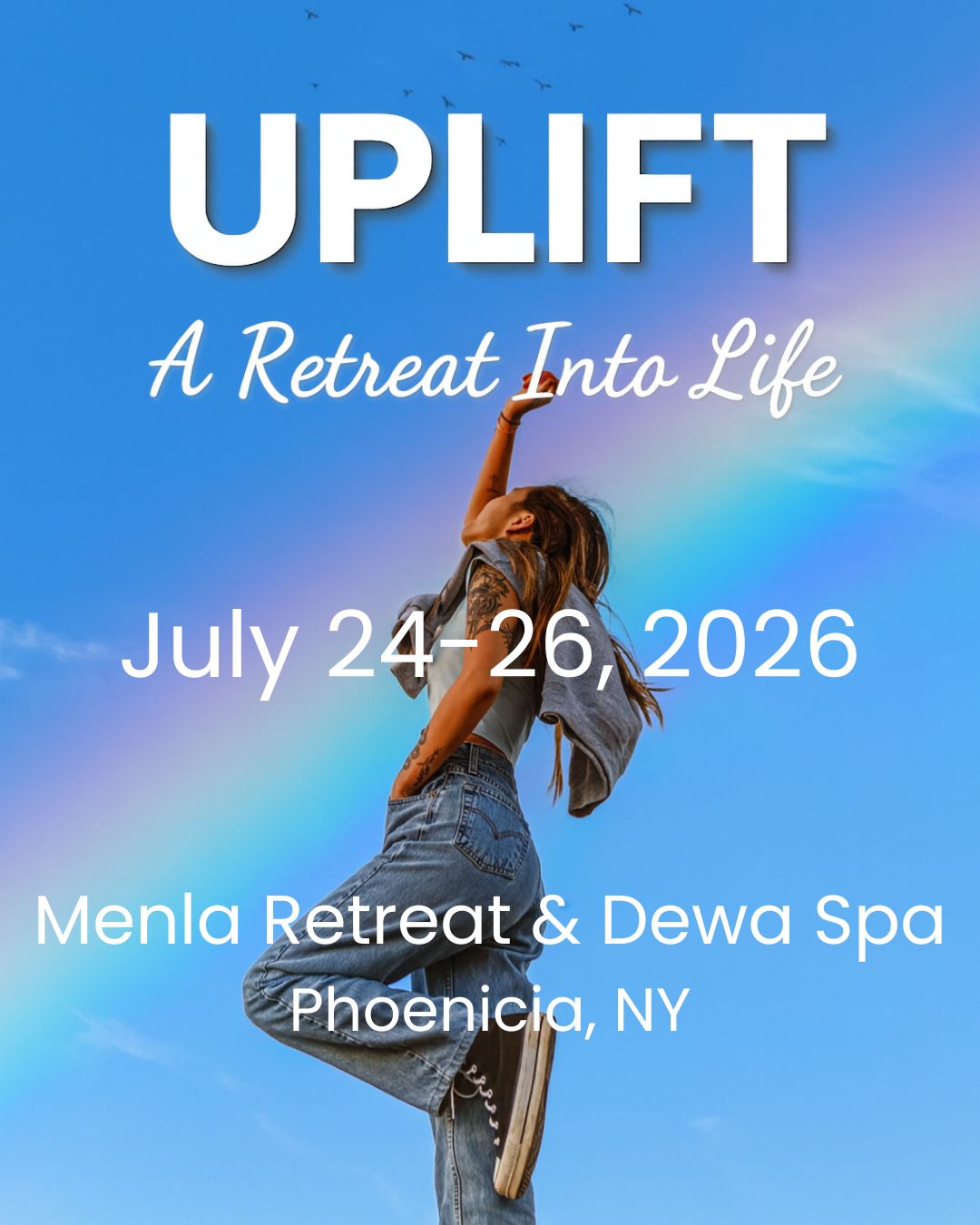 Poster for UPLIFT retreat, July 24-26, 2026 at Menla Retreat & Dewa Spa, Phoenicia, NY, showing person stretching under blue sky and rainbow.